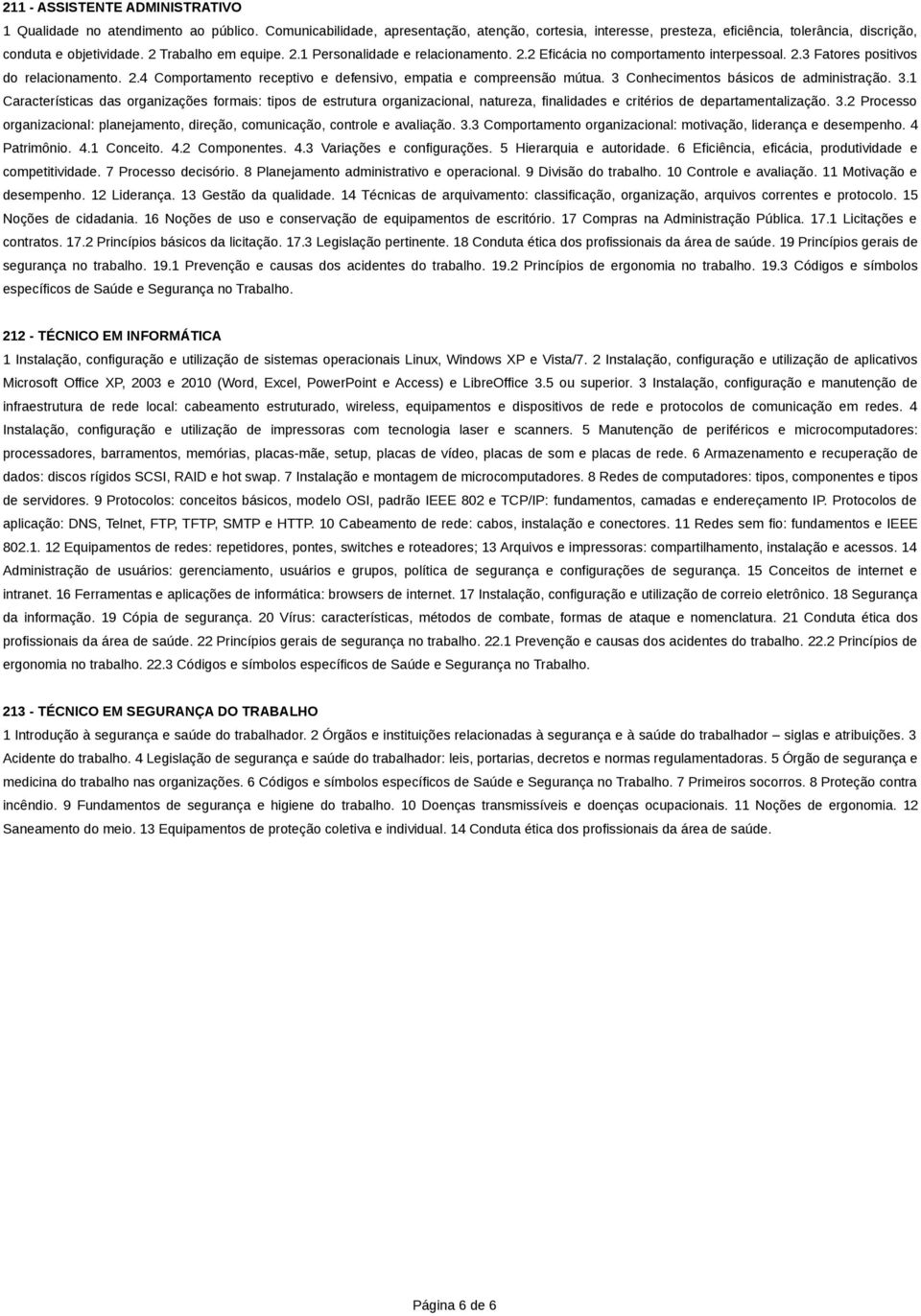 2.3 Fatores positivos do relacionamento. 2.4 Comportamento receptivo e defensivo, empatia e compreensão mútua. 3 