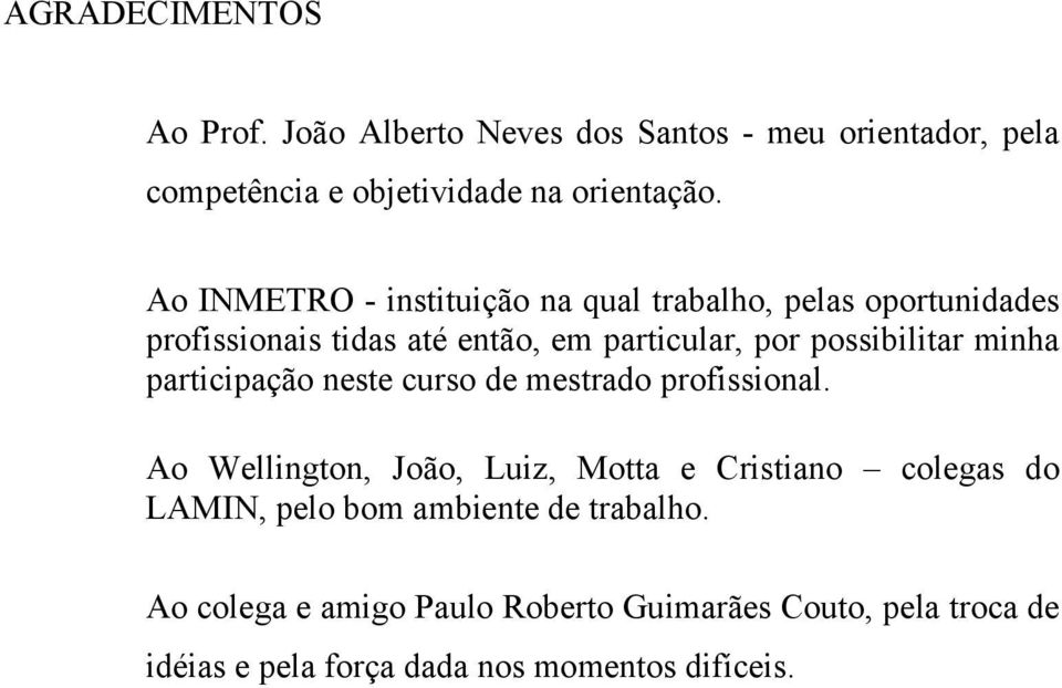 minha participação neste curso de mestrado profissional.