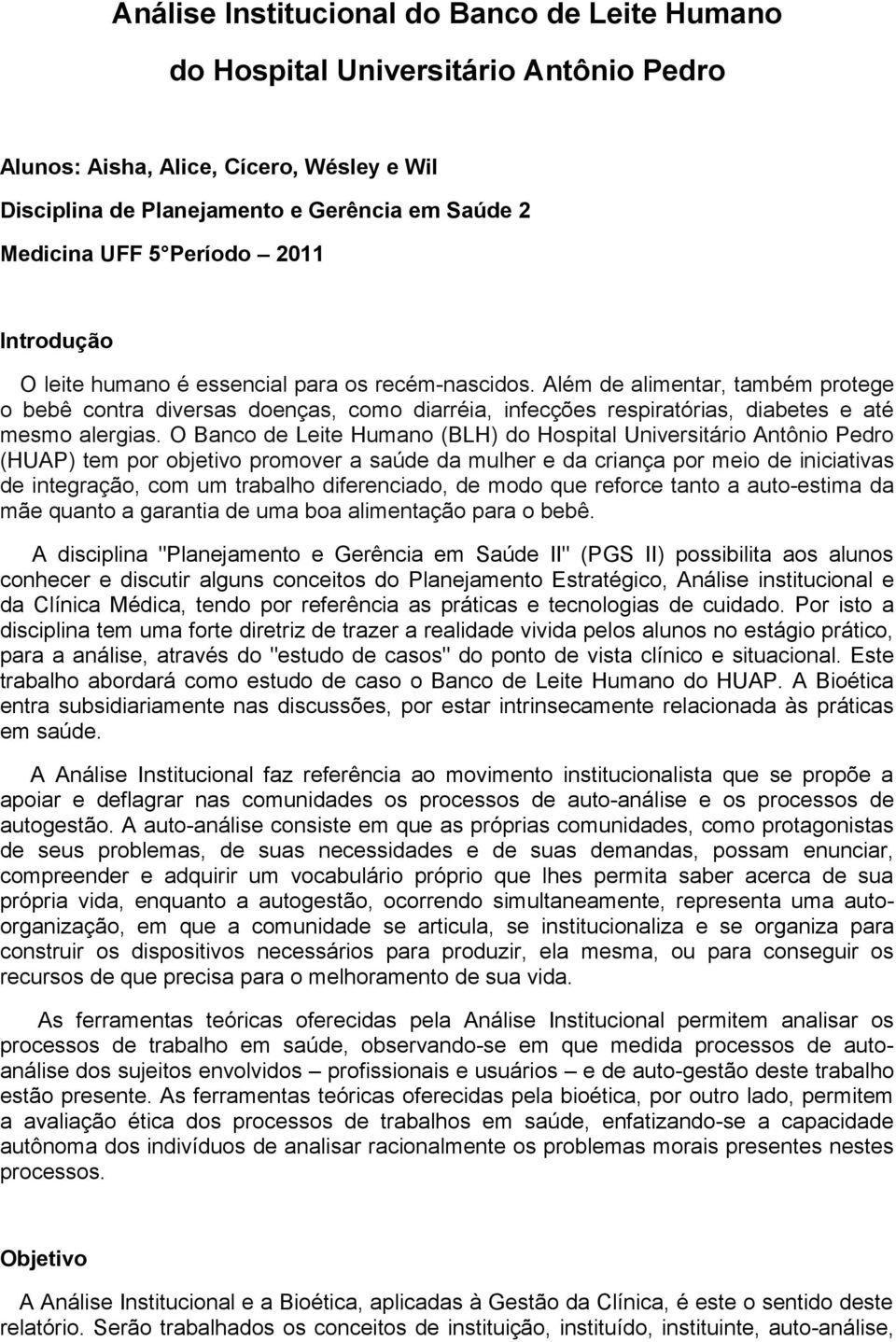 Além de alimentar, também protege o bebê contra diversas doenças, como diarréia, infecções respiratórias, diabetes e até mesmo alergias.