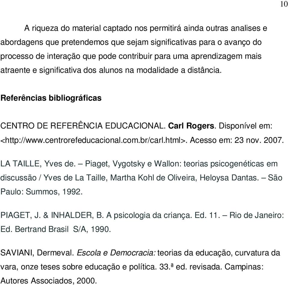 centrorefeducacional.com.br/carl.html>. Acesso em: 23 nov. 2007. LA TAILLE, Yves de.