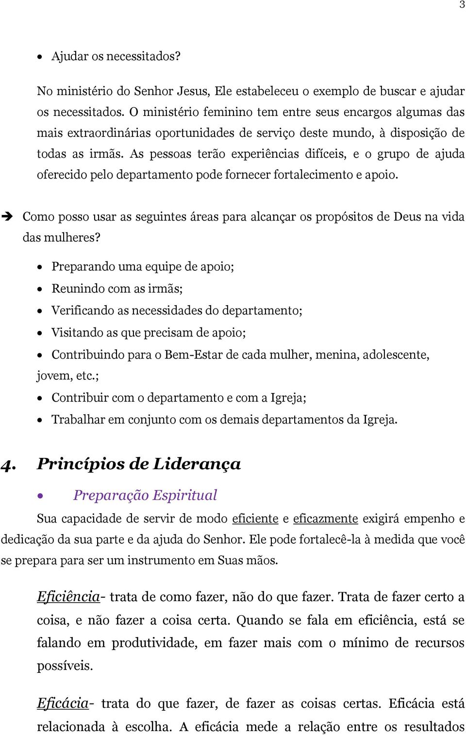 As pessoas terão experiências difíceis, e o grupo de ajuda oferecido pelo departamento pode fornecer fortalecimento e apoio.