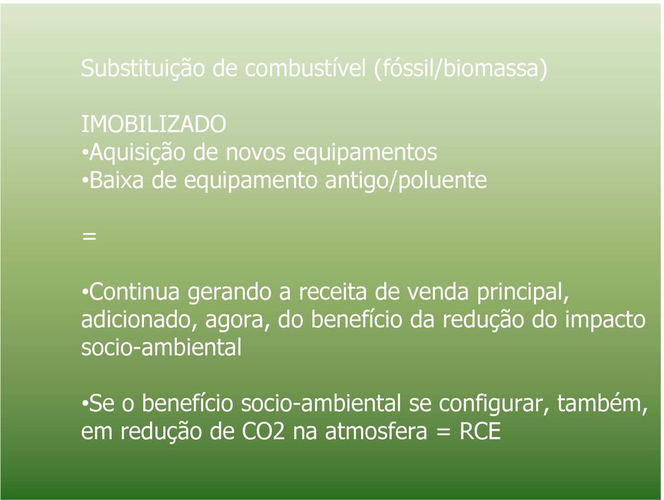 venda principal, adicionado, agora, do benefício da redução do impacto