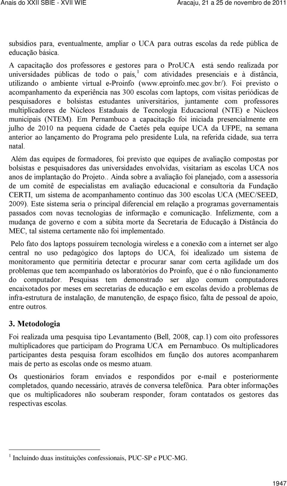 e-proinfo (www.eproinfo.mec.gov.br/).