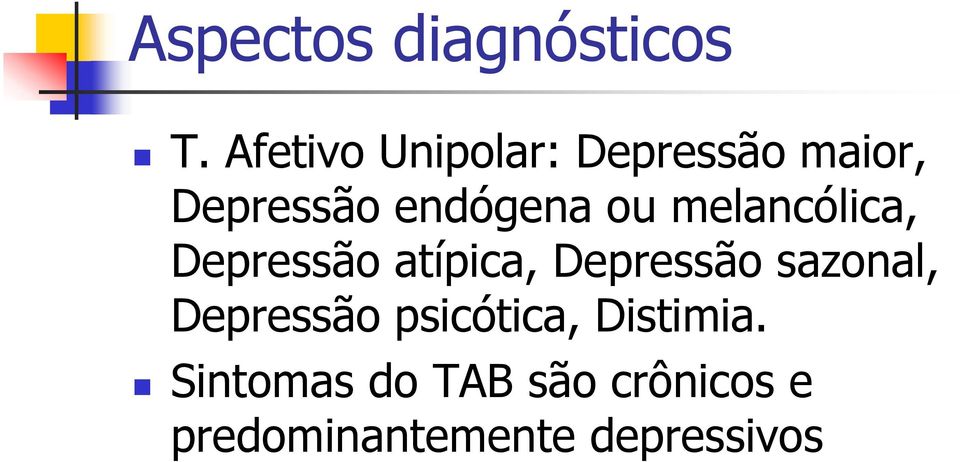 ou melancólica, Depressão atípica, Depressão sazonal,