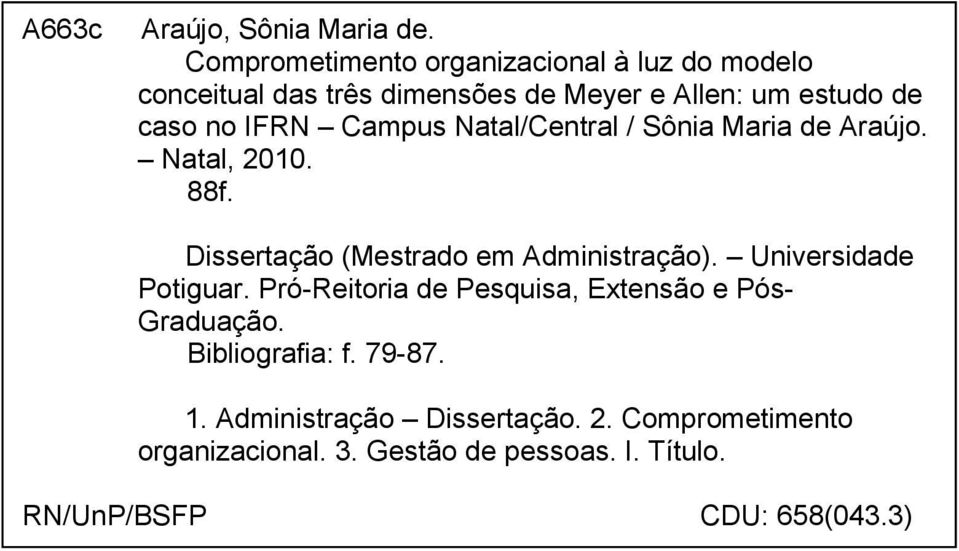 Campus Natal/Central / Sônia Maria de Araújo. Natal, 2010. 88f. Dissertação (Mestrado em Administração).