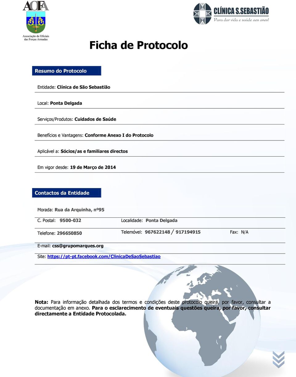 Postal: 9500-032 Localidade: Ponta Delgada Telefone: 296650850 Telemóvel: 967622148 / 917194915 Fax: N/A E-mail: css@grupomarques.org Site: https://pt-pt.facebook.