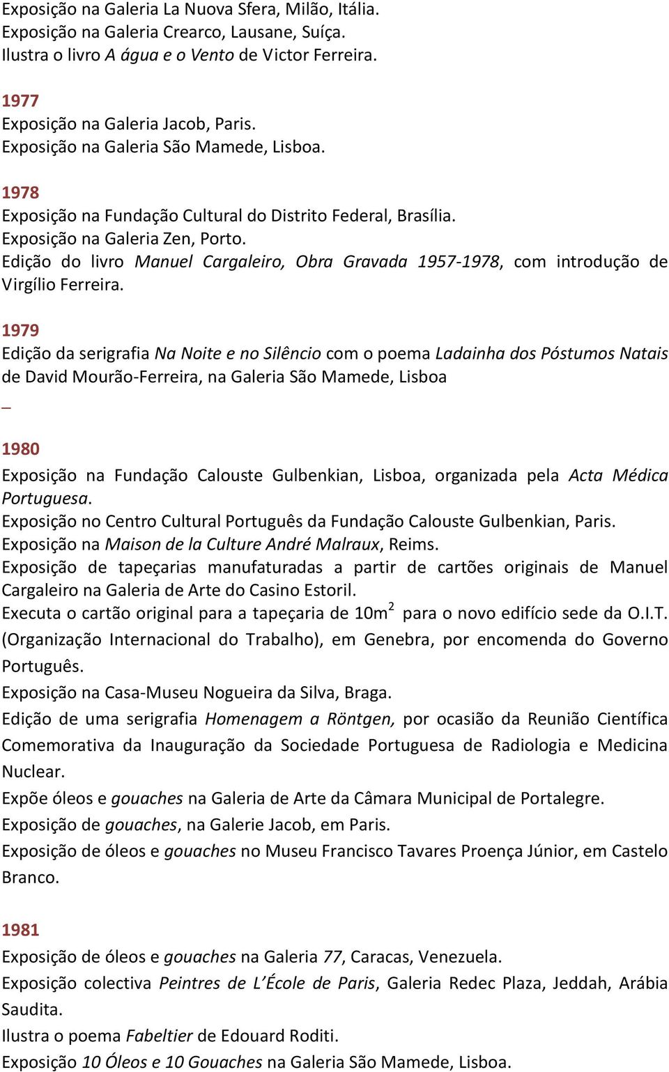 Edição do livro Manuel Cargaleiro, Obra Gravada 1957-1978, com introdução de Virgílio Ferreira.