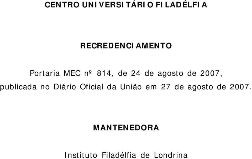 de 2007, publicada no Diário Oficial da União em 27 de