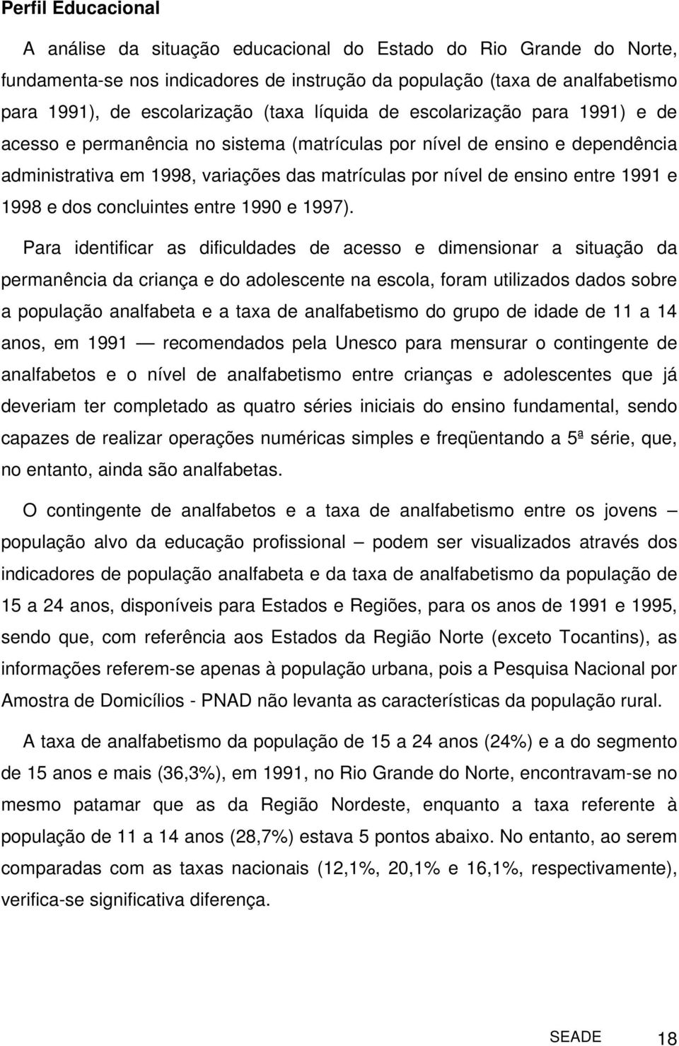 dos concluintes entre 1990 e 1997).
