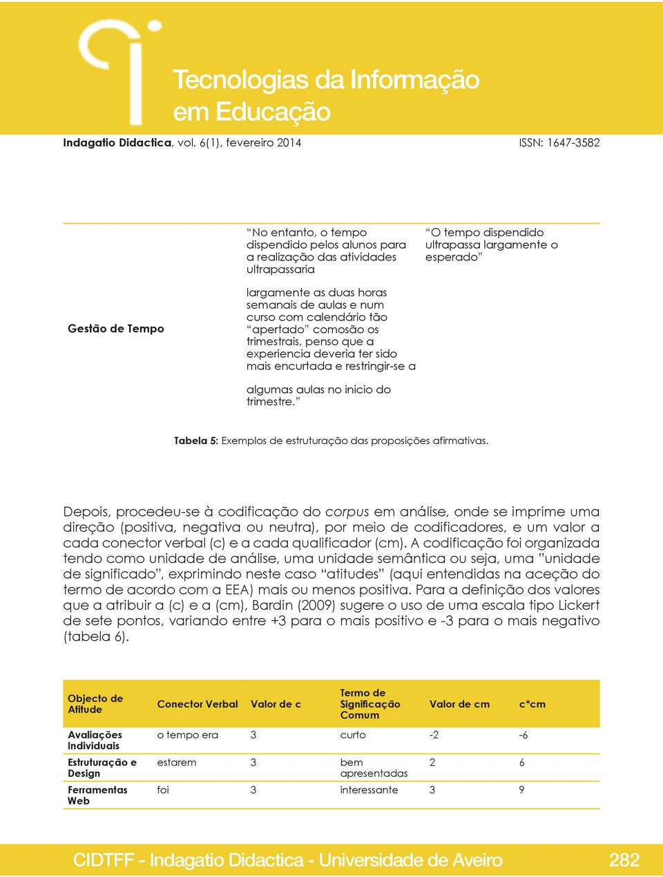 Tabela 5: Exemplos de estruturação das proposições afirmativas.