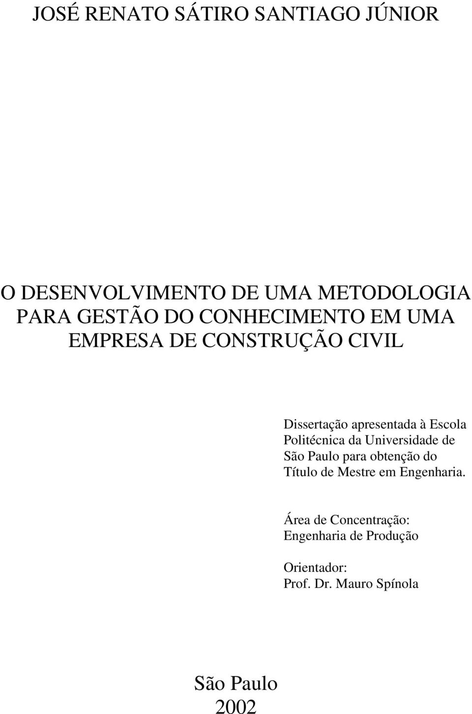 Politécnica da Universidade de São Paulo para obtenção do Título de Mestre em Engenharia.