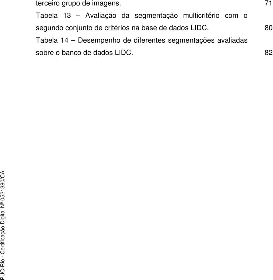 segundo conjunto de critérios na base de dados LIDC.