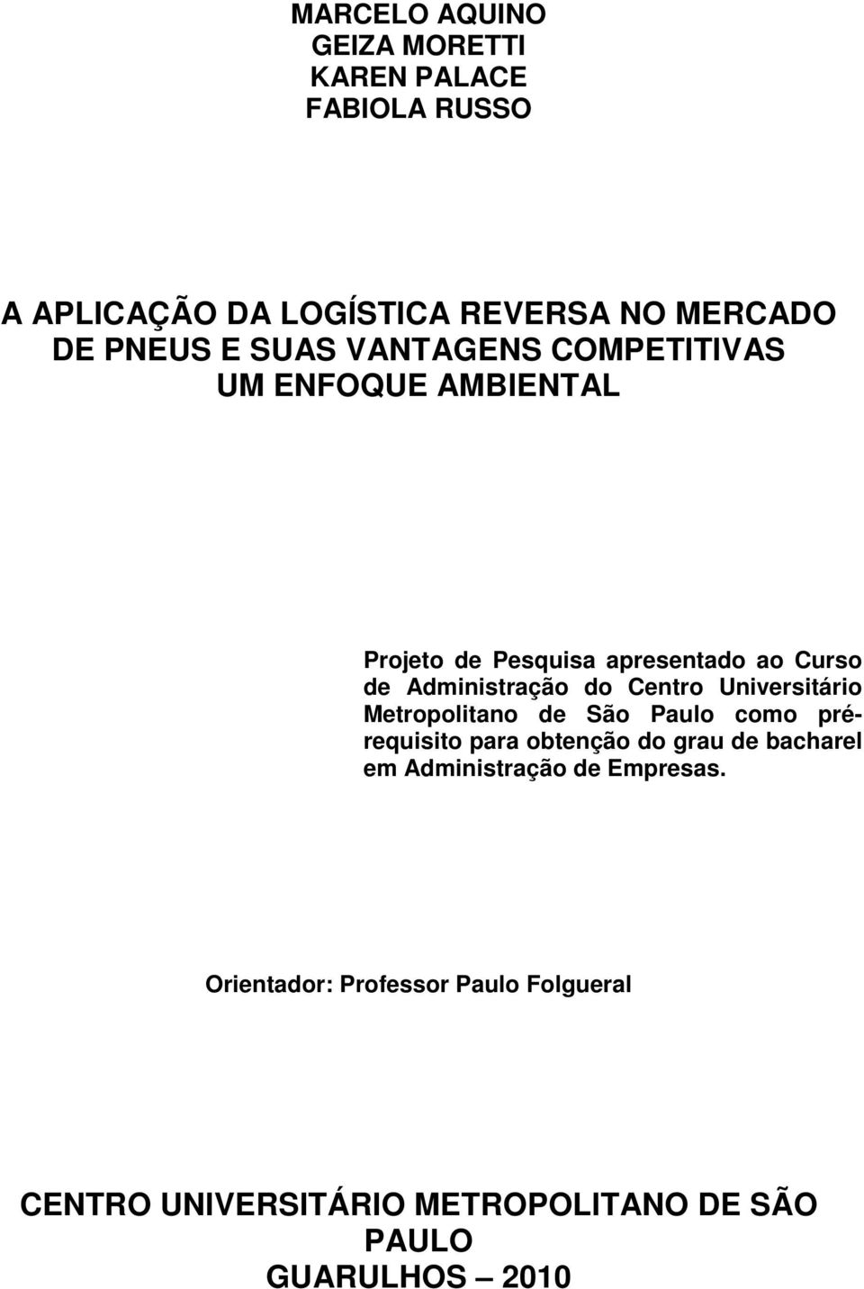 Centro Universitário Metropolitano de São Paulo como prérequisito para obtenção do grau de bacharel em