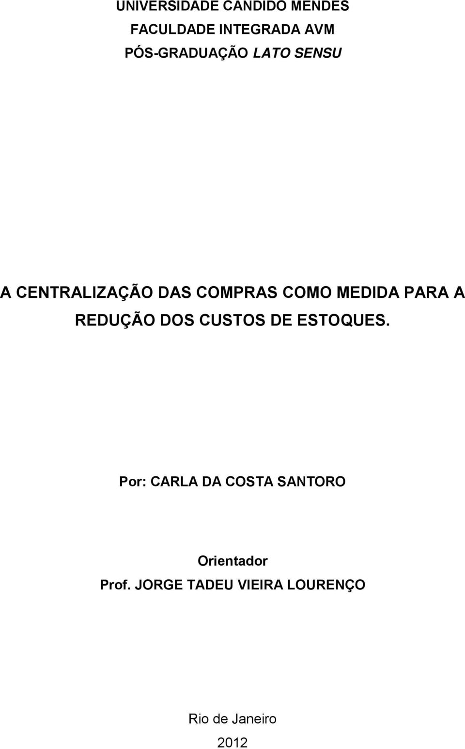 MEDIDA PARA A REDUÇÃO DOS CUSTOS DE ESTOQUES.