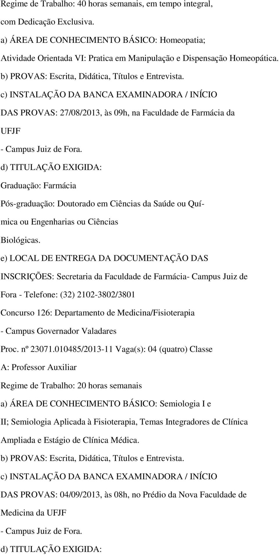 Concurso 126: Departamento de Medicina/Fisioterapia Proc. nº 23071.