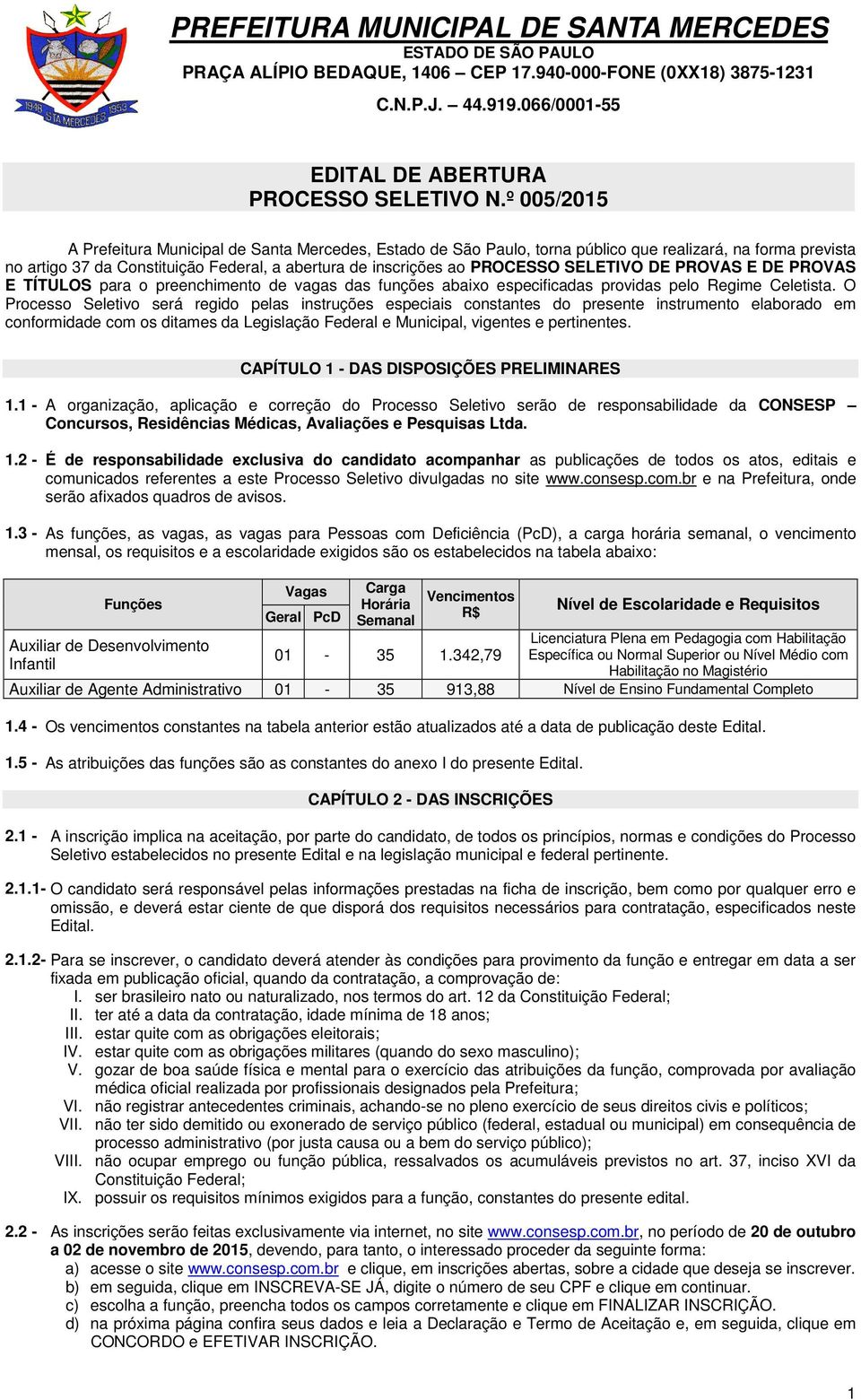 SELETIVO DE PROVAS E DE PROVAS E TÍTULOS para o preenchimento de vagas das funções abaixo especificadas providas pelo Regime Celetista.