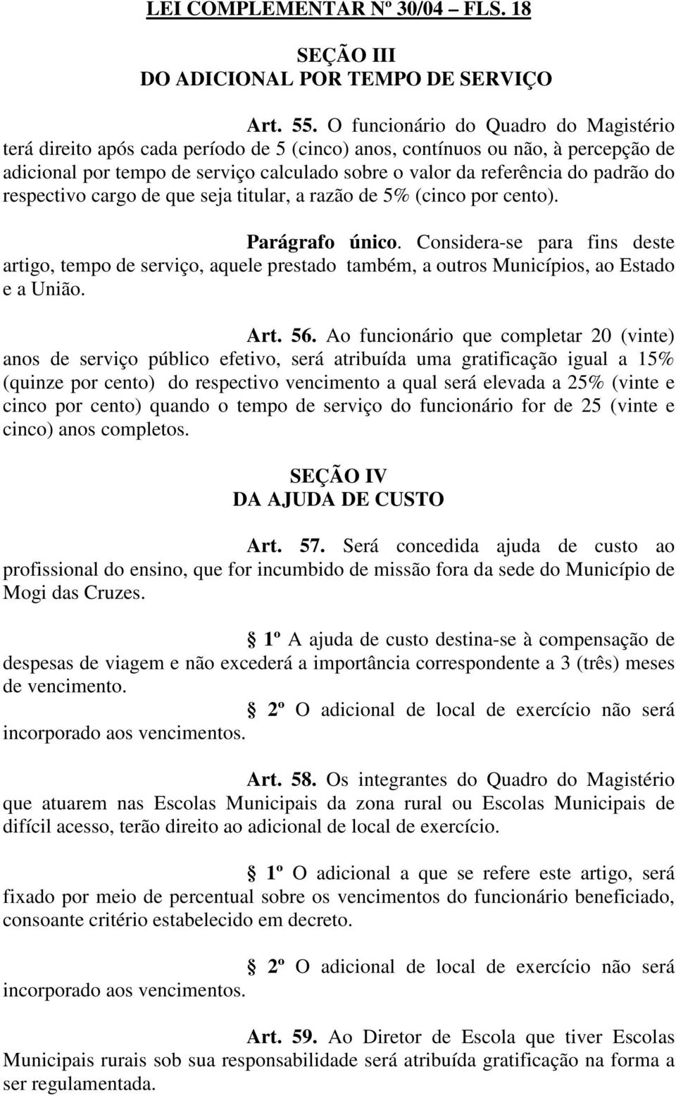 do respectivo cargo de que seja titular, a razão de 5% (cinco por cento). Parágrafo único.