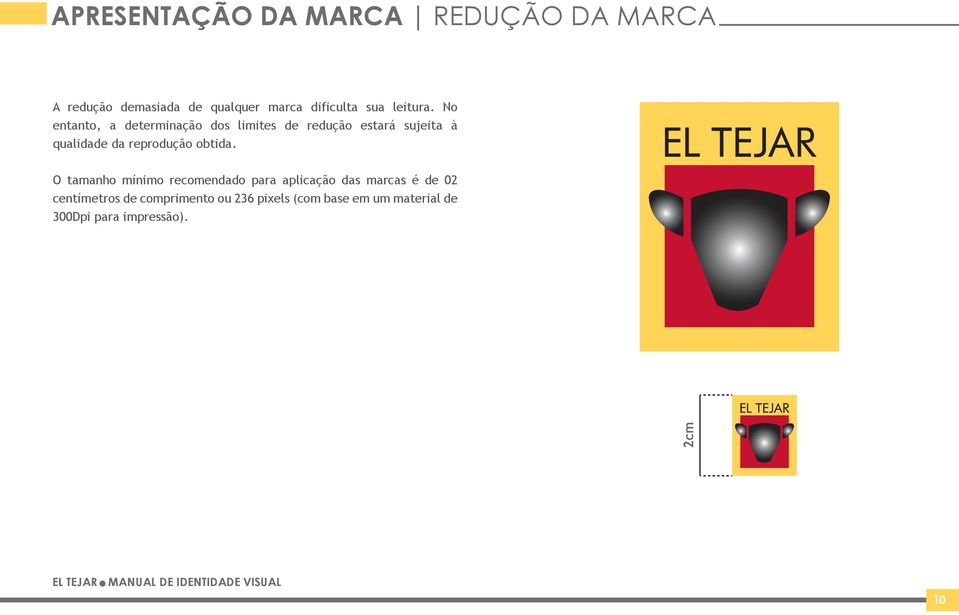 No entanto, a determinação dos limites de redução estará sujeita à qualidade da reprodução