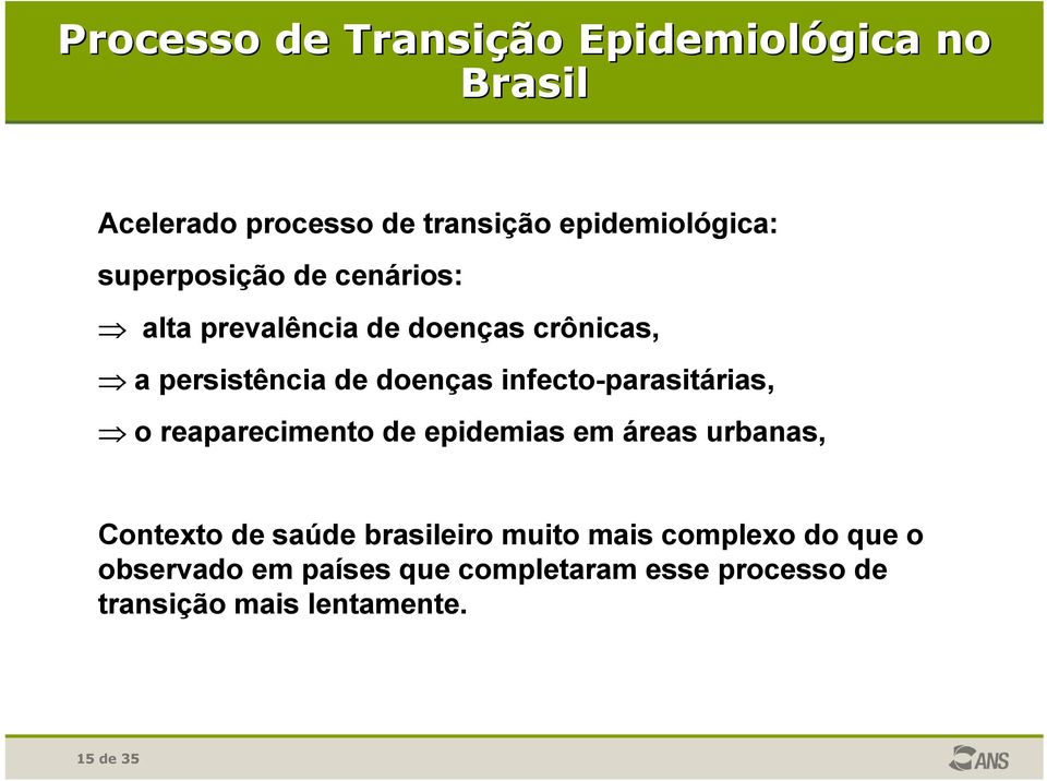 infecto-parasitárias, o reaparecimento de epidemias em áreas urbanas, Contexto de saúde brasileiro