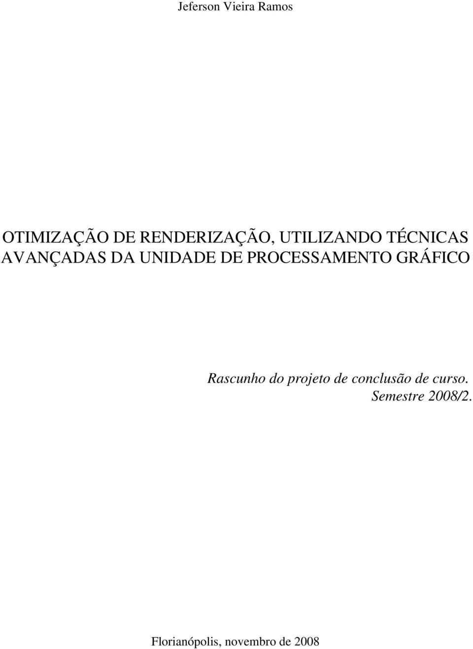 PROCESSAMENTO GRÁFICO Rascunho do projeto de