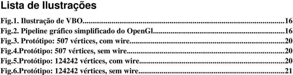 Protótipo: 507 vértices, com wire...20 Fig.4.