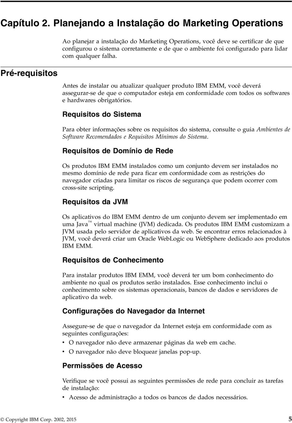 foi configurado para lidar com qualquer falha.