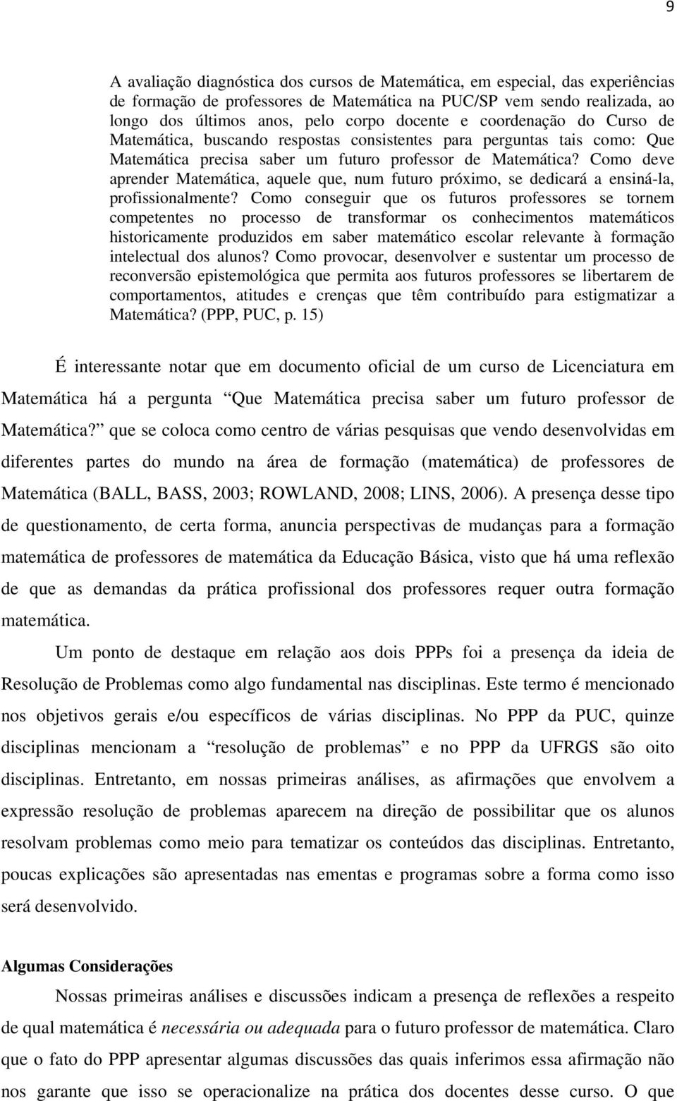 Como deve aprender Matemática, aquele que, num futuro próximo, se dedicará a ensiná-la, profissionalmente?