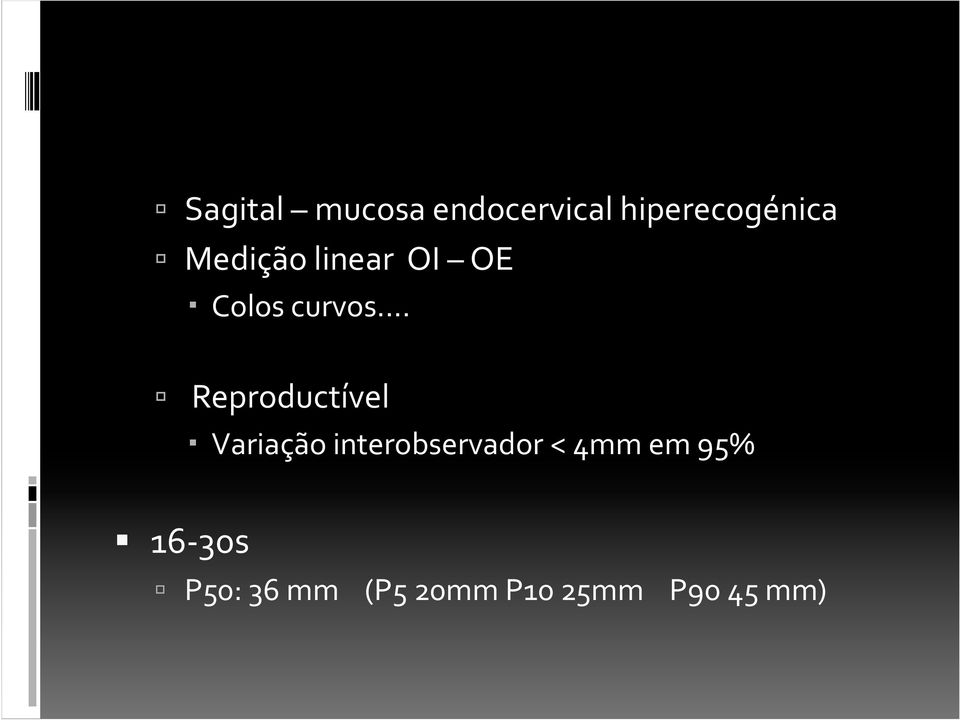 .. Reproductível Variação interobservador <