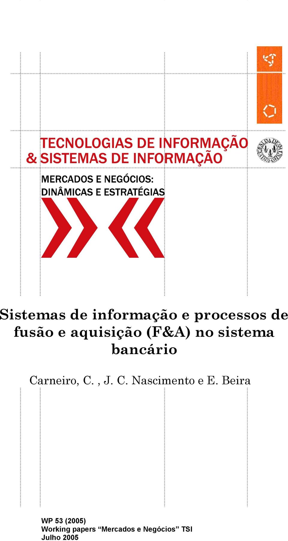 processos de fusão e aquisição (F&A) no sistema bancário Carneiro, C., J. C. Nascimento e E.