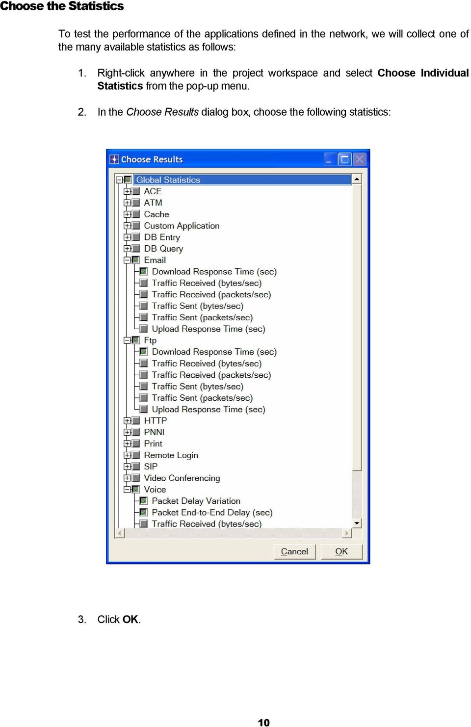 Right-click anywhere in the project workspace and select Choose Individual Statistics