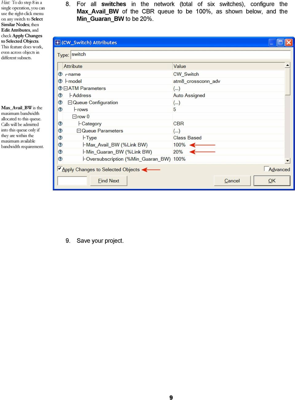 For all switches in the network (total of six switches), configure the Max_Avail_BW of the CBR queue to be 100%, as shown below, and the Min_Guaran_BW