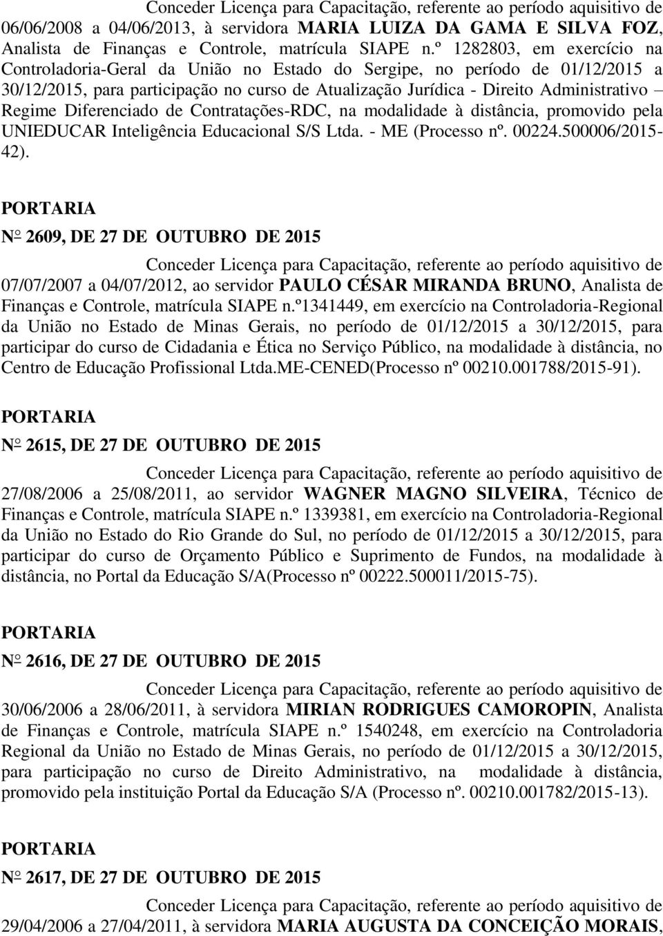 Diferenciado de Contratações-RDC, na modalidade à distância, promovido pela UNIEDUCAR Inteligência Educacional S/S Ltda. - ME (Processo nº. 00224.500006/2015-42).