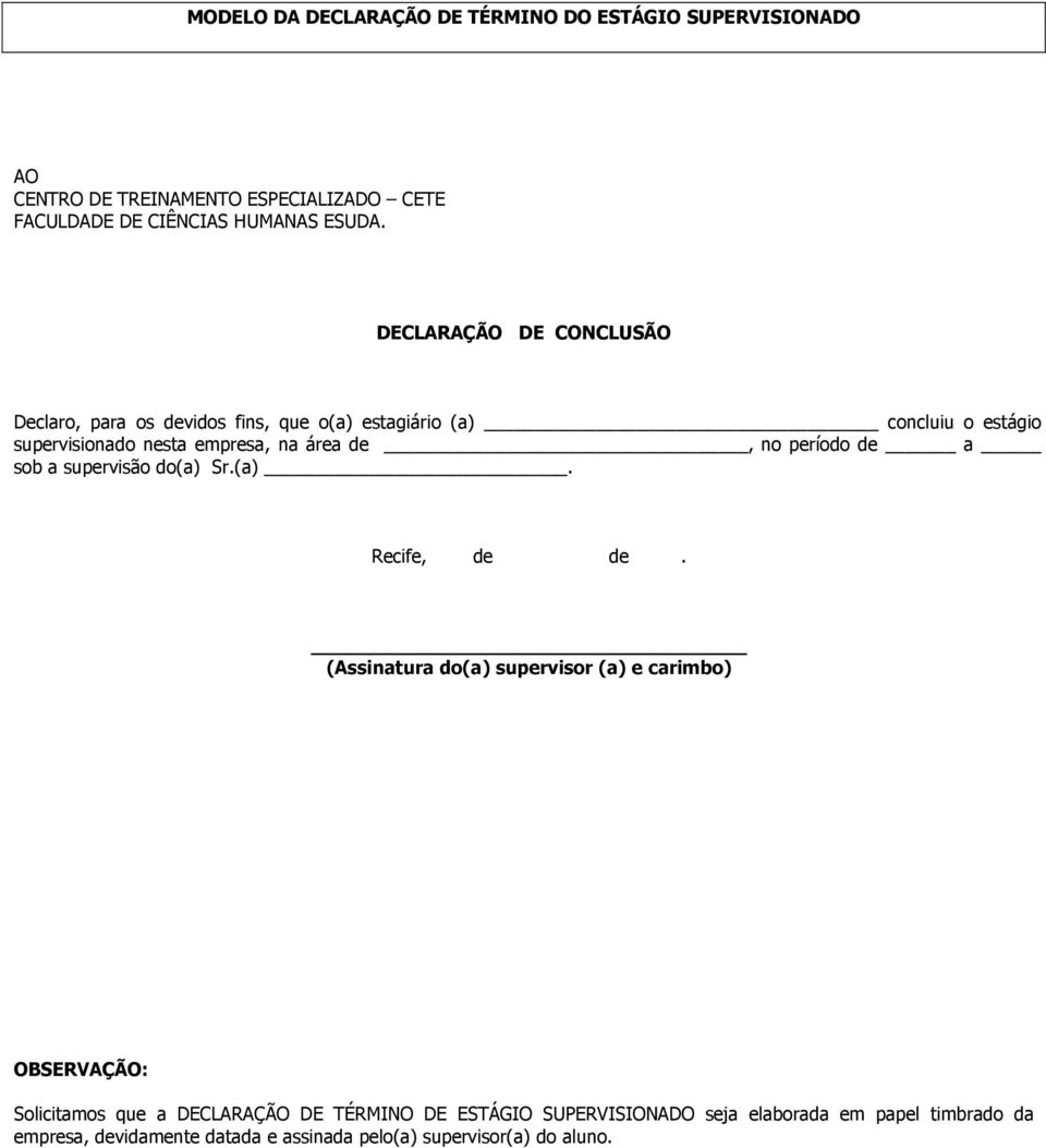 período de a sob a supervisão do(a) Sr.(a). Recife, de de.