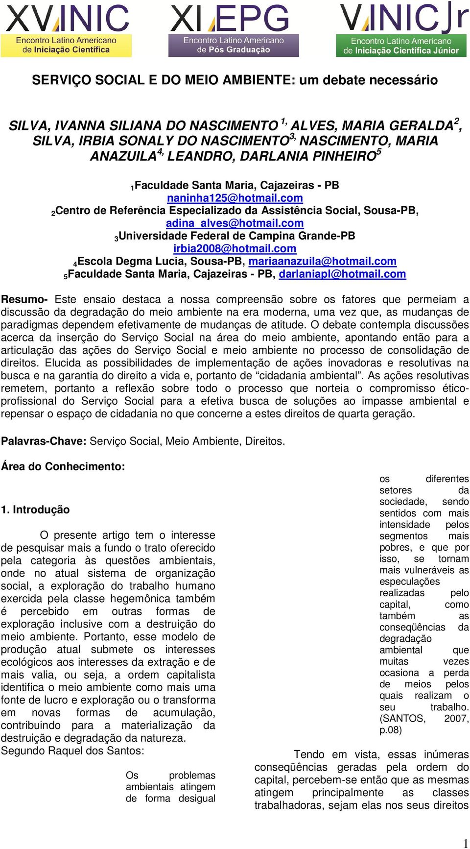 com 3Universidade Federal de Campina Grande-PB irbia2008@hotmail.com 4Escola Degma Lucia, Sousa-PB, mariaanazuila@hotmail.com 5Faculdade Santa Maria, Cajazeiras - PB, darlaniapl@hotmail.