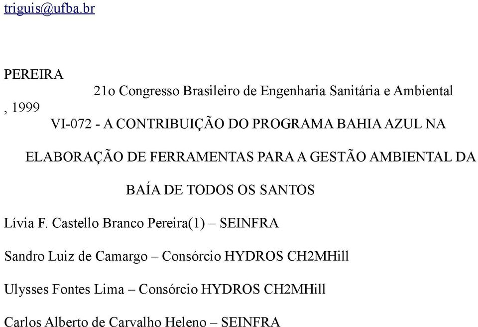 CONTRIBUIÇÃO DO PROGRAMA BAHIA AZUL NA ELABORAÇÃO DE FERRAMENTAS PARA A GESTÃO AMBIENTAL DA BAÍA DE