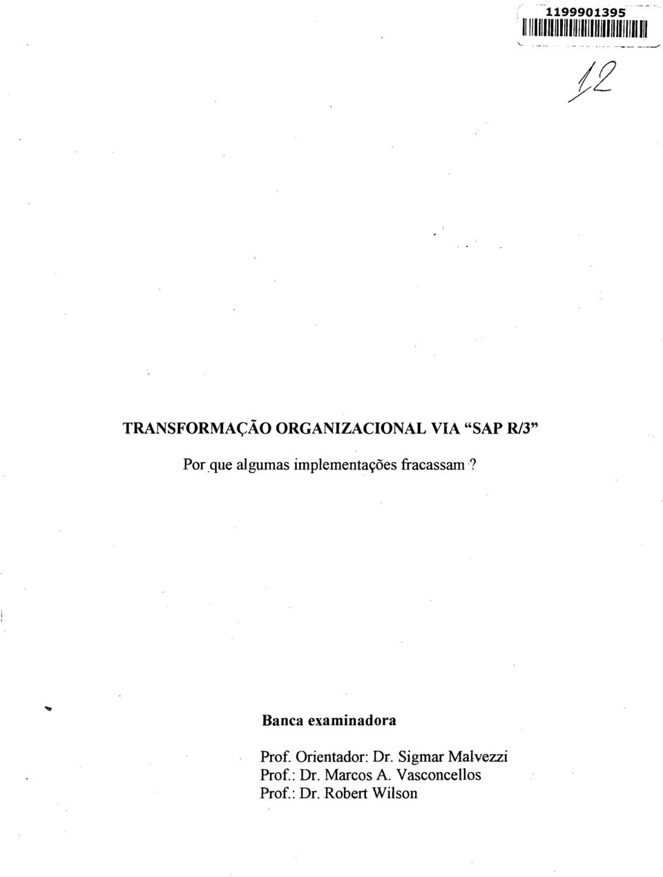 TRANSFORMAÇÃO ORGANIZACIONAL VIA "SAP R/3" Por _que algumas