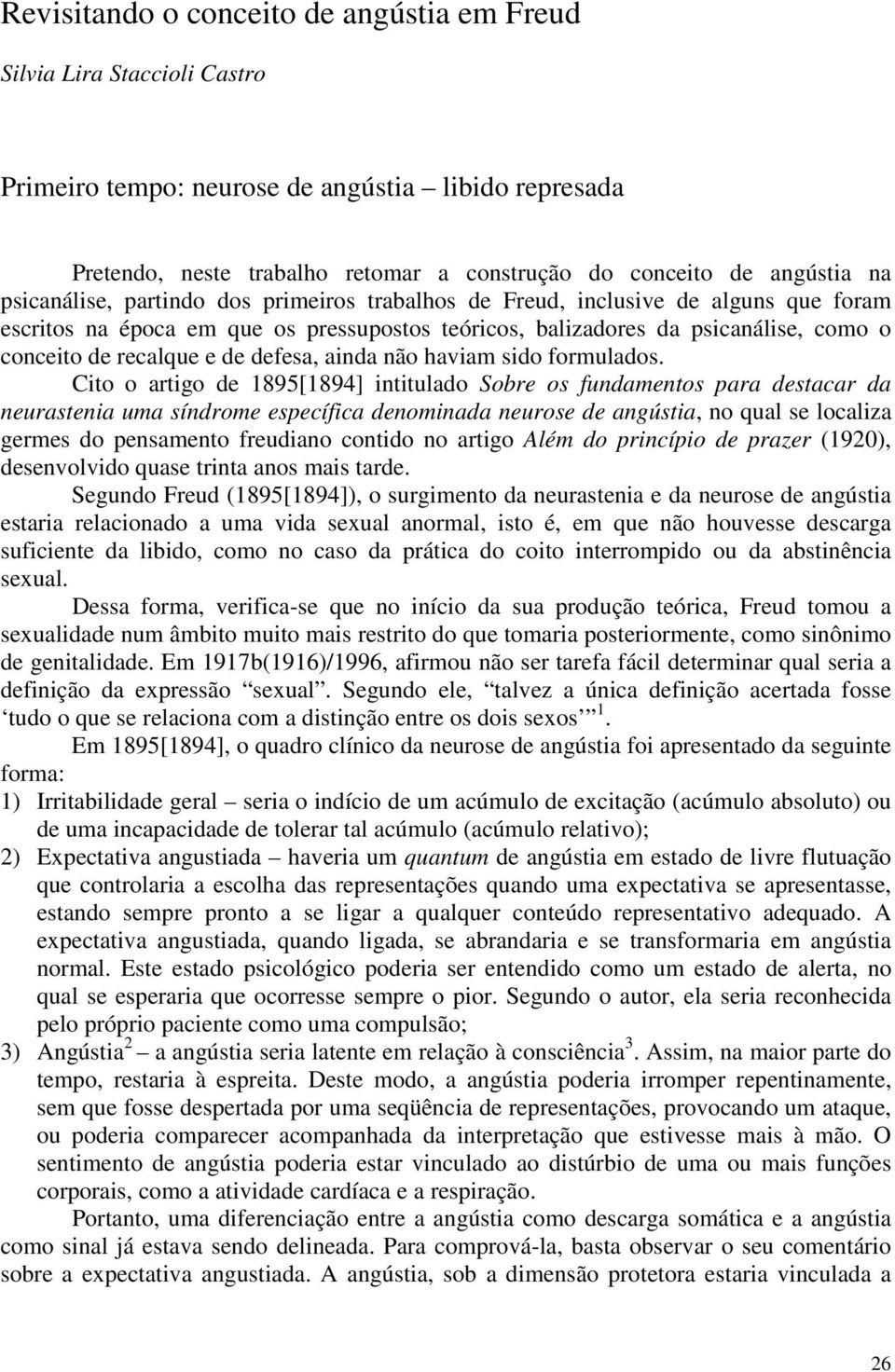 defesa, ainda não haviam sido formulados.