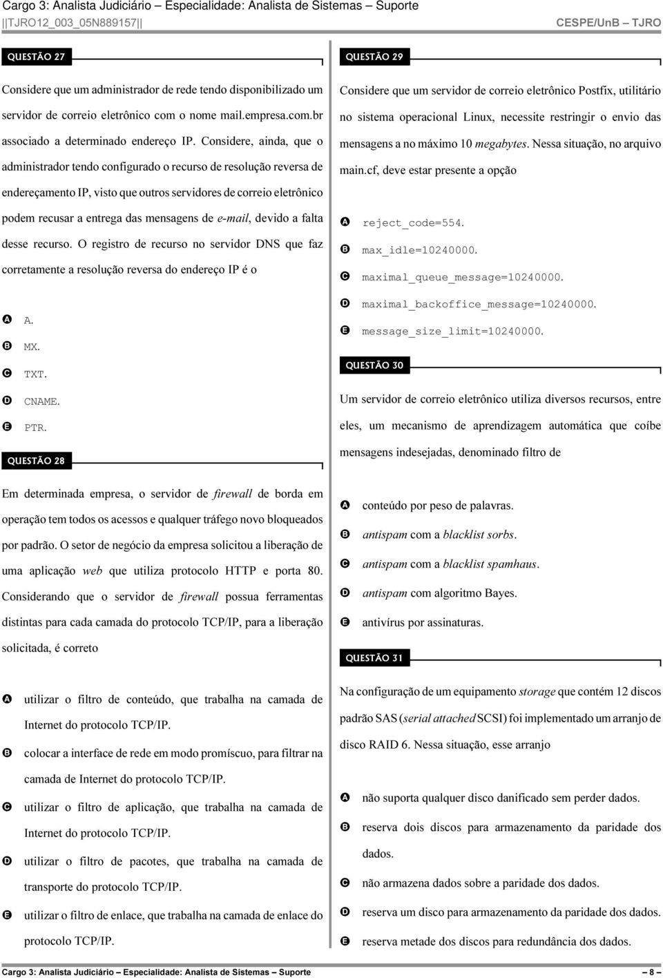 onsidere, ainda, que o administrador tendo configurado o recurso de resolução reversa de endereçamento IP, visto que outros servidores de correio eletrônico onsidere que um servidor de correio