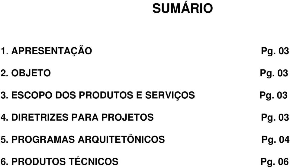 DIRETRIZES PARA PROJETOS Pg. 03 5.