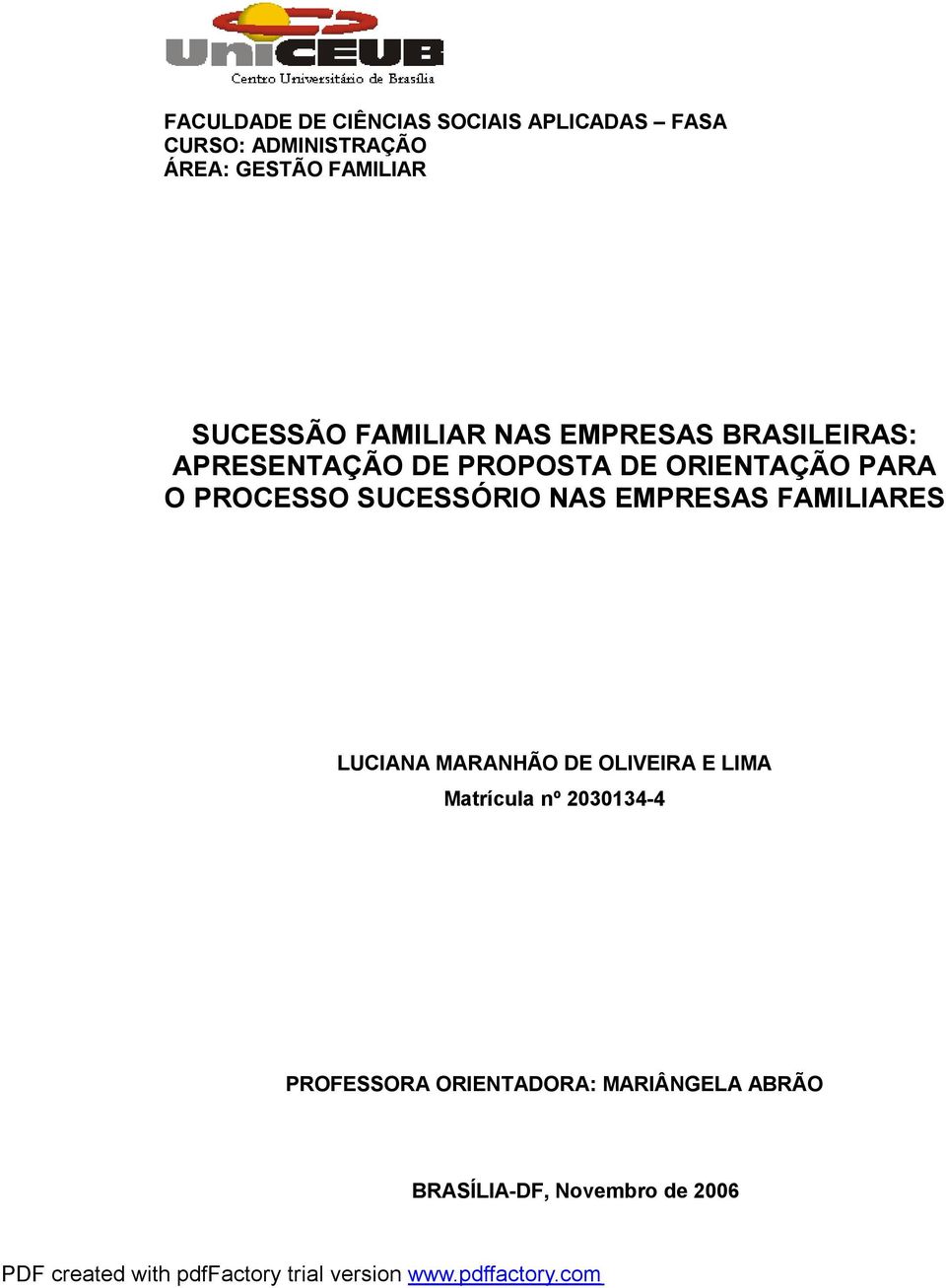 O PROCESSO SUCESSÓRIO NAS EMPRESAS FAMILIARES LUCIANA MARANHÃO DE OLIVEIRA E LIMA