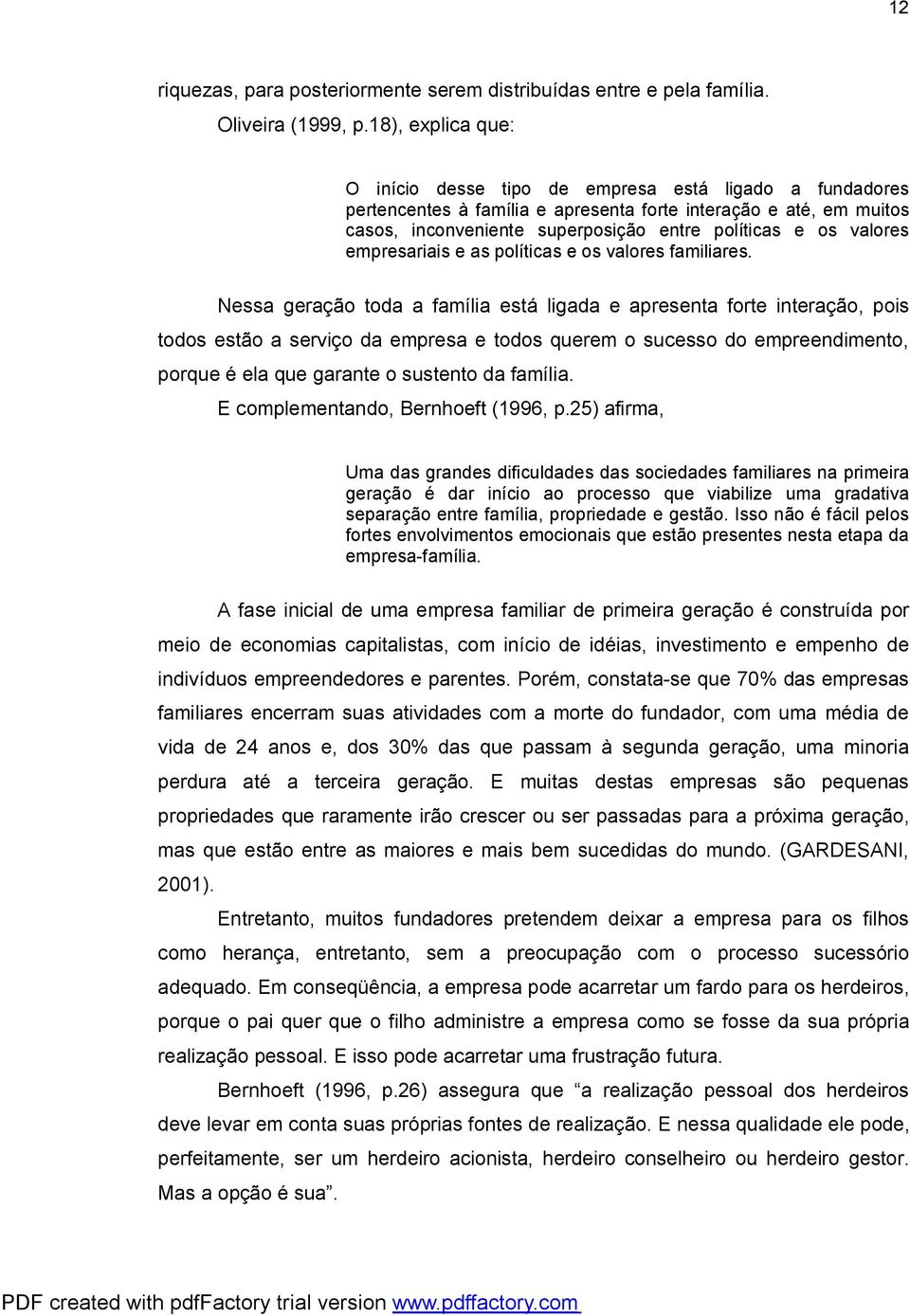 valores empresariais e as políticas e os valores familiares.