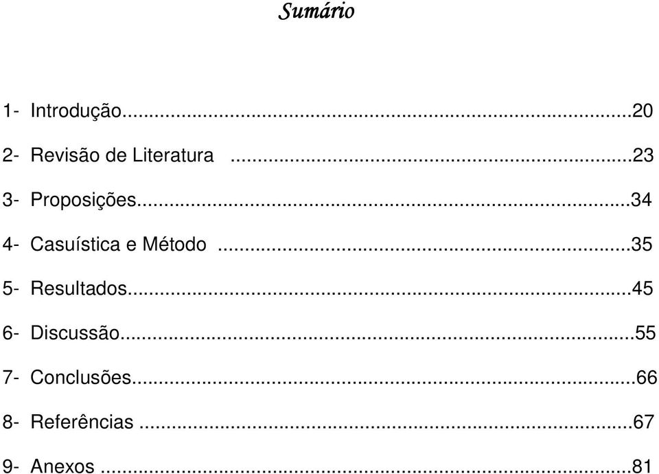 ..35 5- Resultados...45 6- Discussão.