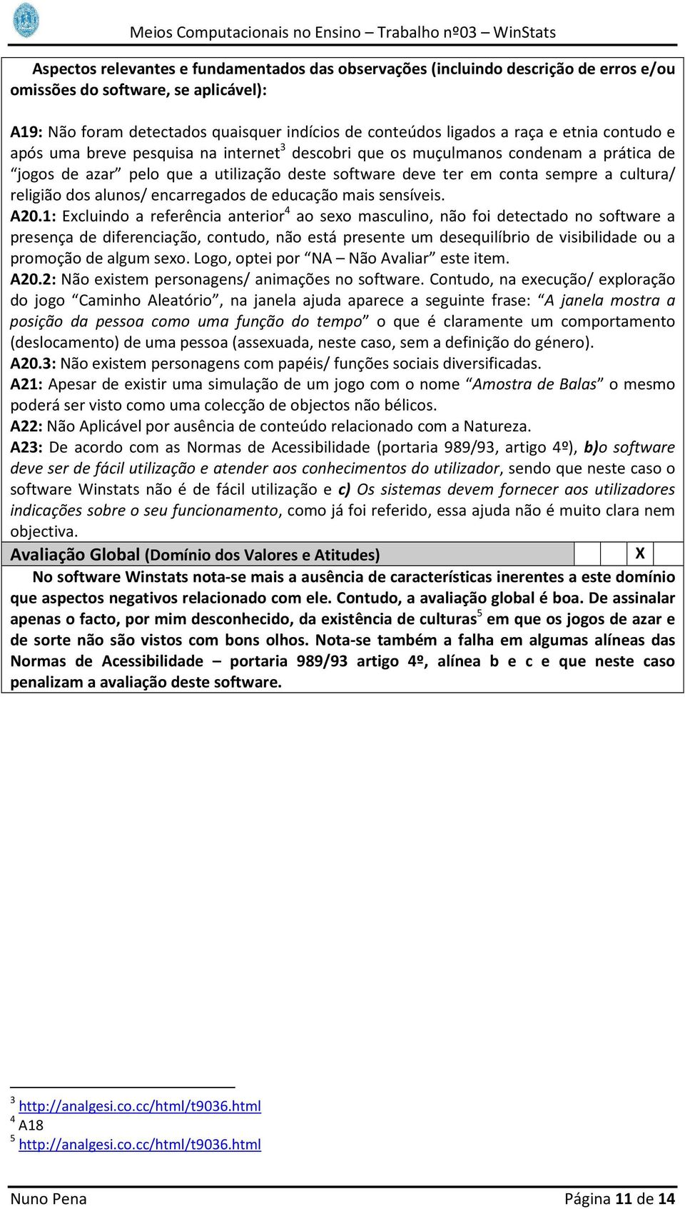 dos alunos/ encarregados de educação mais sensíveis. A20.