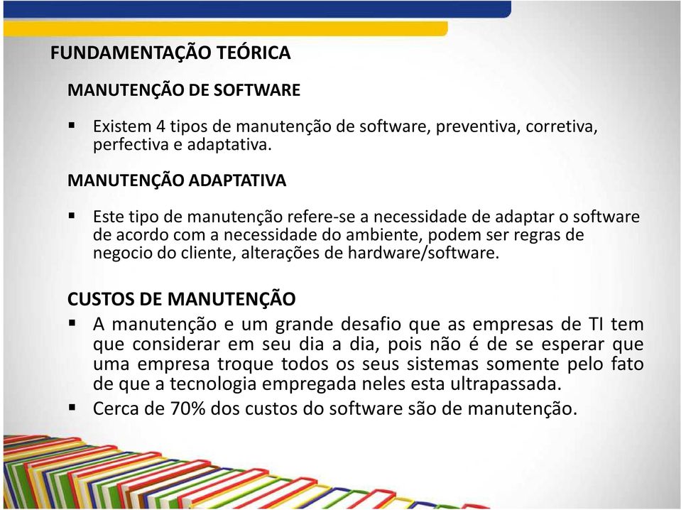 do cliente, alterações de hardware/software.