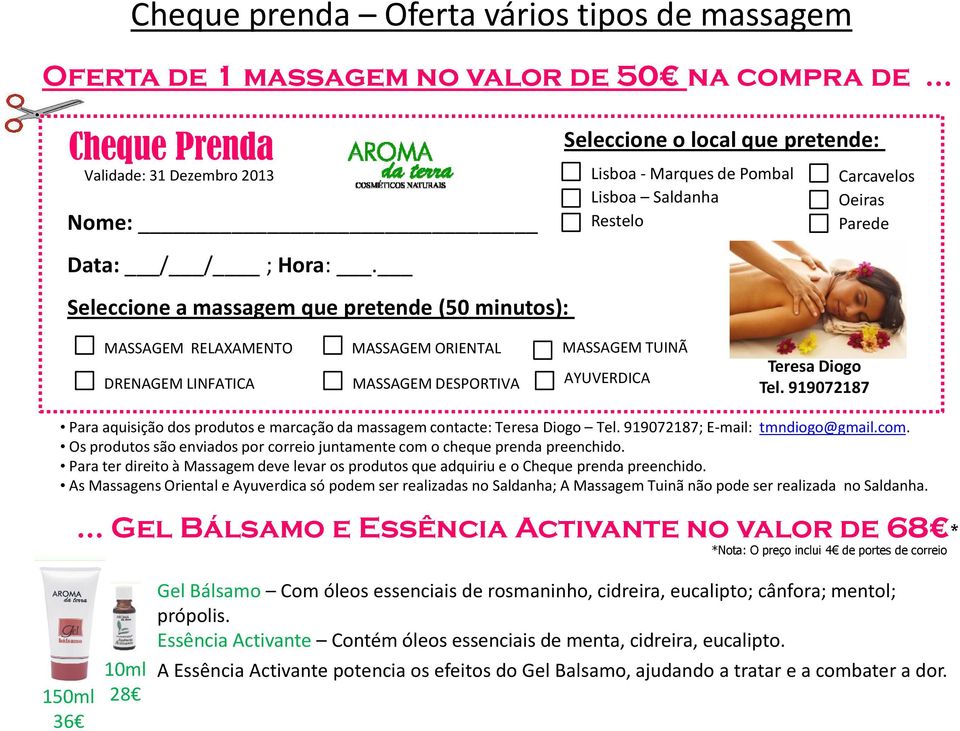 MASSAGEM DESPORTIVA MASSAGEM TUINÃ AYUVERDICA Para aquisição dos produtos e marcação da massagem contacte: ; E-mail: tmndiogo@gmail.com.