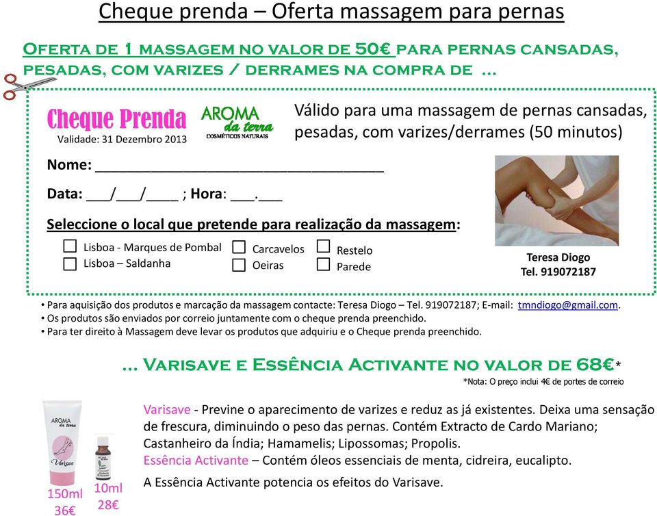 Restelo Parede Para aquisição dos produtos e marcação da massagem contacte: ; E-mail: tmndiogo@gmail.com.