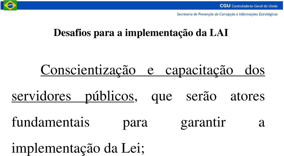 servidores públicos, que serão atores