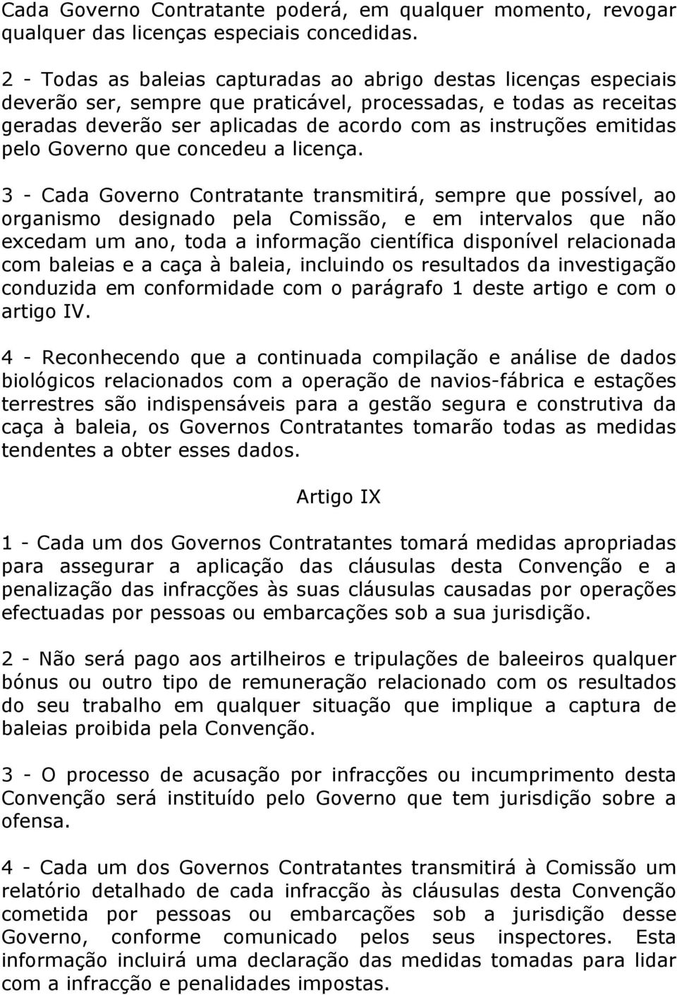 emitidas pelo Governo que concedeu a licença.