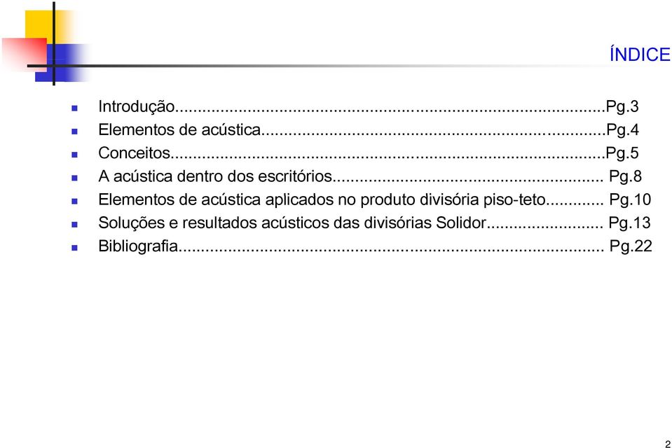 8 Elementos de acústica aplicados no produto divisória i i piso-teto.