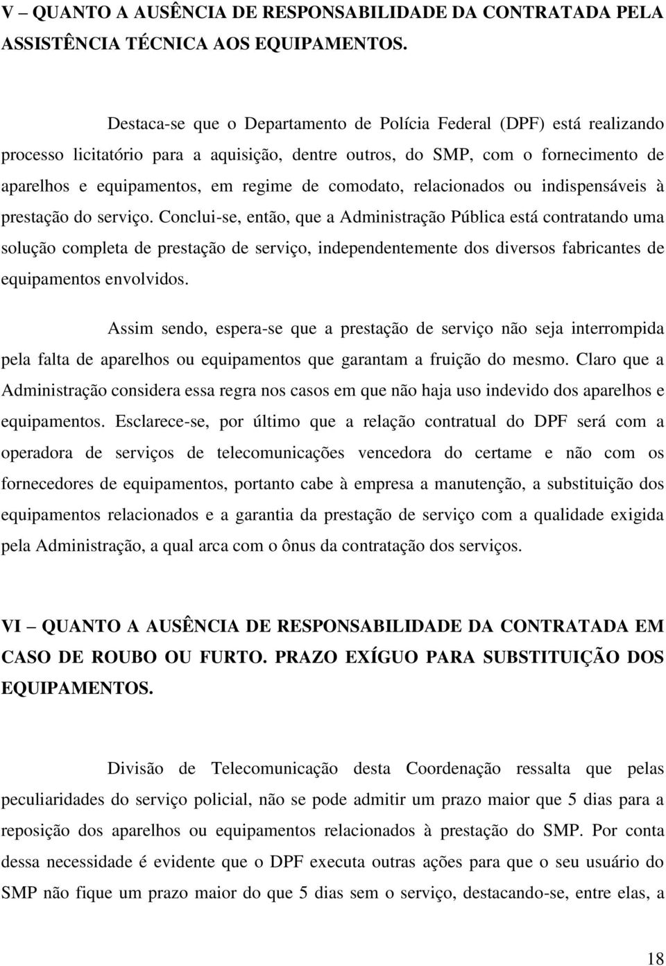 comodato, relacionados ou indispensáveis à prestação do serviço.